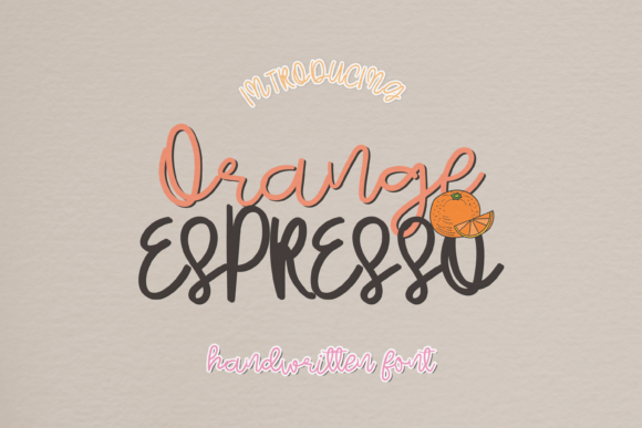 Orange Espresso: A Trendy Script Handwritten Typeface for Modern Editorial Design
